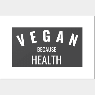 Vegan Because Health Posters and Art